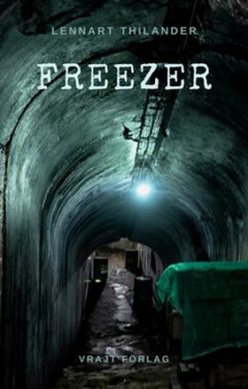 Freezer (e-bok) av Lennart Thilander