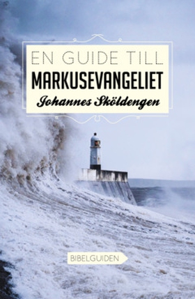 En guide till Markusevangeliet - Bibelguiden (e