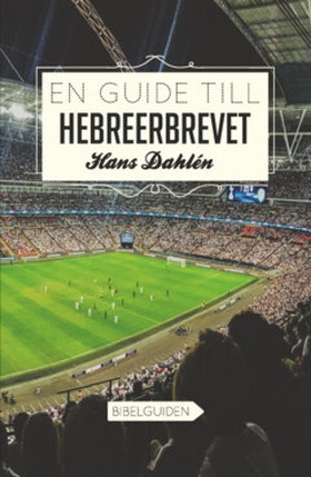 En guide till Hebreerbrevet - Bibelguiden (e-bo