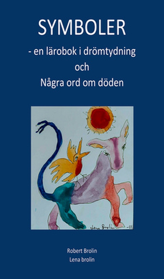 symboler - en lärobok i drömtydning och Några ord om döden (e-bok) av Robert Brolin