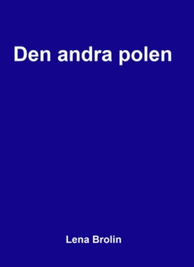 Den andra polen (e-bok) av Lena Brolin