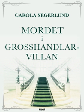 Mordet i grosshandlarvillan (e-bok) av Carola S