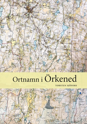 Ortnamn i Örkened (e-bok) av Torsten Sjöfors