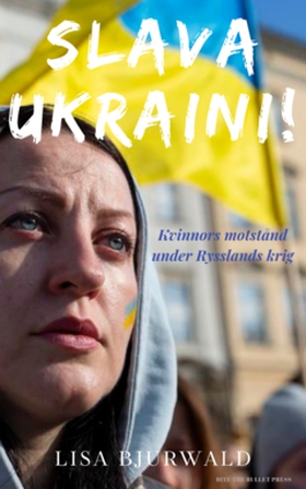 Slava Ukraini! (e-bok) av Lisa Bjurwald
