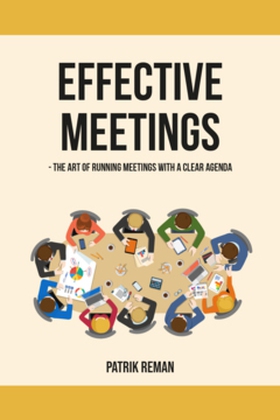 Effective Meetings (e-bok) av Patrik Reman