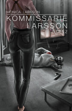 Kommissarie Larsson Del 2 (e-bok) av Monica Lar
