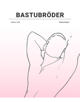 Bastubröder (e-bok) av Ajohan Lahti