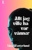 Allt jag ville ha var vänner