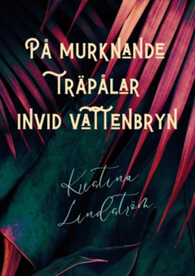 På murknande träpålar invid vattenbryn (e-bok) 