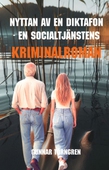 Nyttan av en diktafon - En socialtjänstens kriminalroman