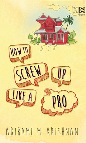 How to Screw Up Like a Pro (ebok) av Abirami M. Krishnan