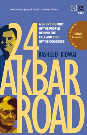 24 Akbar Road [Revised and Updated] - A Short History of the People behind the Fall and Rise of the Congress (ebok) av Rasheed Kidwai