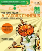 The Rats' Feast: A Tagore Omnibus