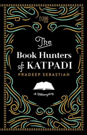 The Book Hunters of Katpadi - A Bibliomystery (ebok) av Pradeep Sebastian