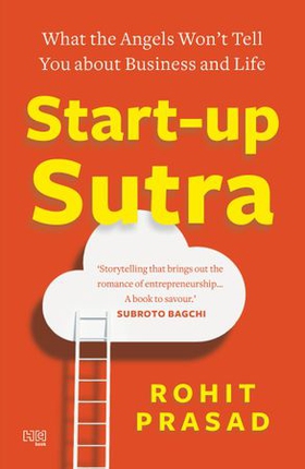Start-up Sutra - What the Angels Won't Tell You about Business and Life (ebok) av Rohit Prasad