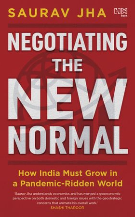 Negotiating the New Normal - How India Must Grow in a Pandemic-Ridden World (ebok) av Saurav Jha