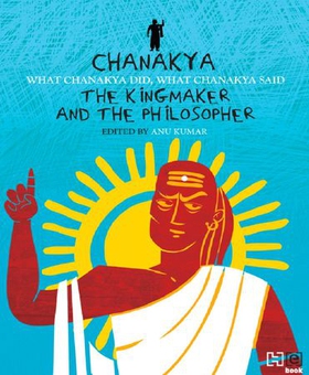 Chanakya: The Kingmaker and the Philosopher (ebok) av -