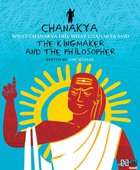 Chanakya: The Kingmaker and the Philosopher