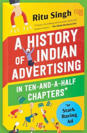 A History of Indian Advertising in Ten-and-a-half Chapters (ebok) av Ritu Singh