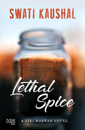 Lethal Spice (ebok) av Swati Kaushal