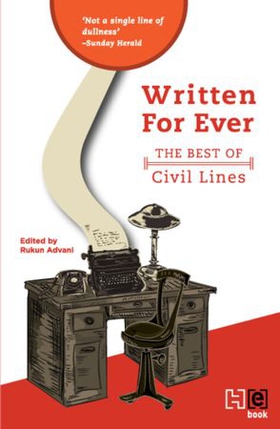 Written Forever - The Best of Civil Lines (ebok) av Rukun Advani