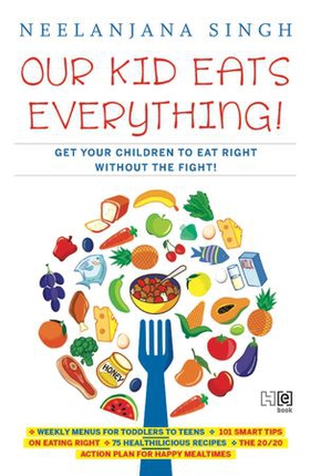 Our Kids Eats Everything - Get Your Children To Eat Right Without The Fight (ebok) av Neelanjana Singh