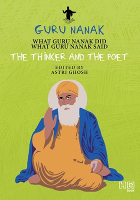 Guru Nanak - The Thinker and the Poet (ebok) av -