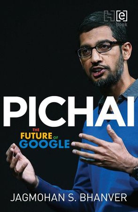Pichai - The Future of Google (ebok) av Jagmohan Bhanver