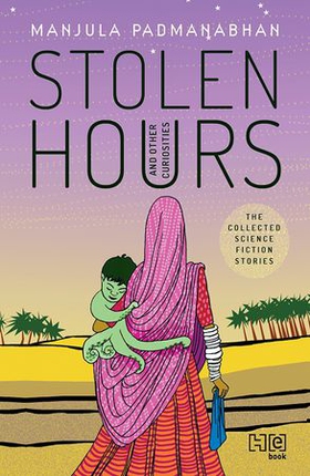 Stolen Hours and Other Curiosities (ebok) av Manjula Padmanabhan