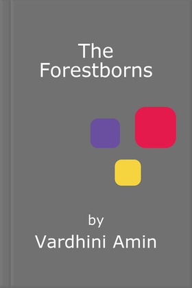 The Forestborns (ebok) av Vardhini Amin