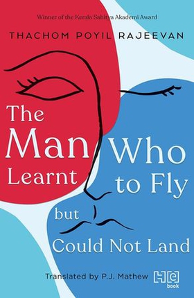 The Man Who Learnt to Fly but Could Not Land (ebok) av Thachom Poyil Rajeevan