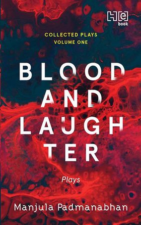 Blood and Laughter - Plays (ebok) av Manjula Padmanabhan