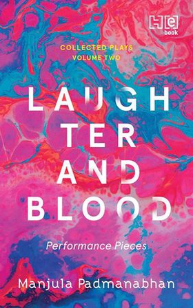 Laughter and Blood - Performance Pieces (ebok) av Manjula Padmanabhan
