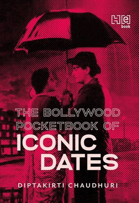 The Bollywood Pocketbook of Iconic Dates (ebok) av Diptakirti Chaudhuri