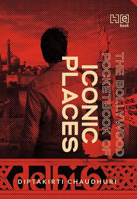 The Bollywood Pocketbook of Iconic Places