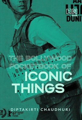 The Bollywood Pocketbook of Iconic Things (ebok) av Diptakirti Chaudhuri