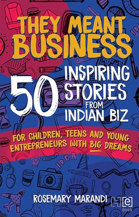 They Meant Business - 50 Inspiring Stories from Indian Biz (ebok) av Rosemary Marandi