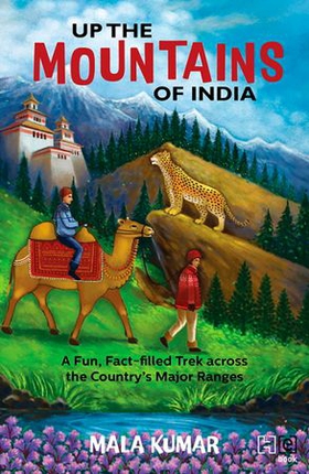 Up the Mountains of India - A Fun, Fact-filled Trek across the Country's Major Ranges (ebok) av Mala Kumar