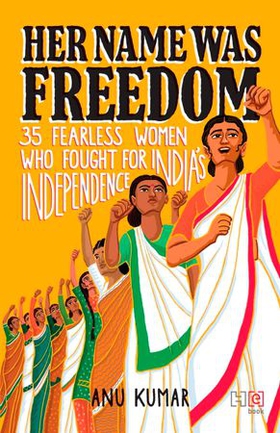 Her Name Was Freedom - 35 Fearless Women Who Fought for India's Independence (ebok) av Anu Kumar