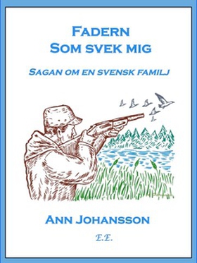 Fadern som svek mig (e-bok) av Ann Johansson