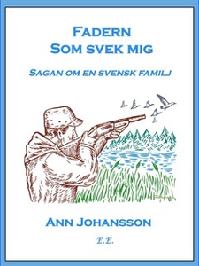 Fadern som svek mig (e-bok) av Ann Johansson