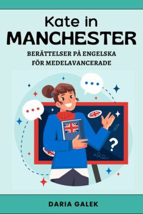 Kate in Manchester: Berättelser på Engelska för