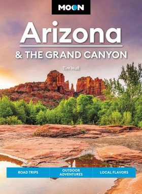 Moon Arizona & the Grand Canyon - Road Trips, Outdoor Adventures, Local Flavors (ebok) av Tim Hull