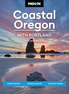 Moon Coastal Oregon: With Portland - Scenic Drives, Marine Wildlife, Historic Towns (ebok) av Ukjent