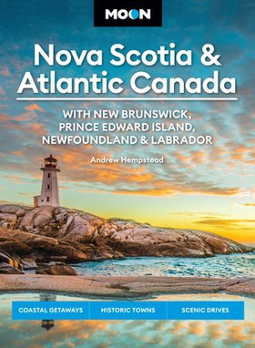 Moon Nova Scotia & Atlantic Canada: With New Brunswick, Prince Edward Island, Newfoundland & Labrador - Coastal Getaways, Historic Towns, Scenic Drives (ebok) av Andrew Hempstead