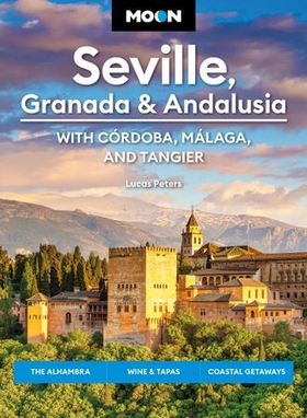 Moon Seville, Granada & Andalusia: With Cordoba, Malaga & Tangier - The Alhambra, Wine & Tapas, Coastal Getaways (ebok) av Lucas Peters