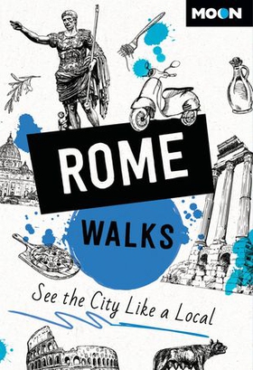 Moon Rome Walks - See the City Like a Local (ebok) av Moon Travel Guides