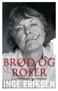 Brød og roser. Af en romanforfatters