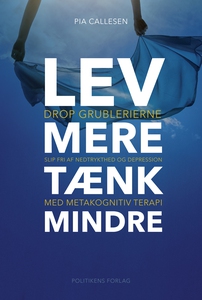 Lev mere tænk mindre (e-bog) af Pia C