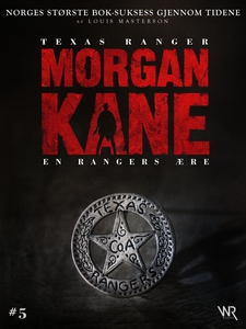 Morgan Kane 5: En Rangers Ære (ebok) av Louis